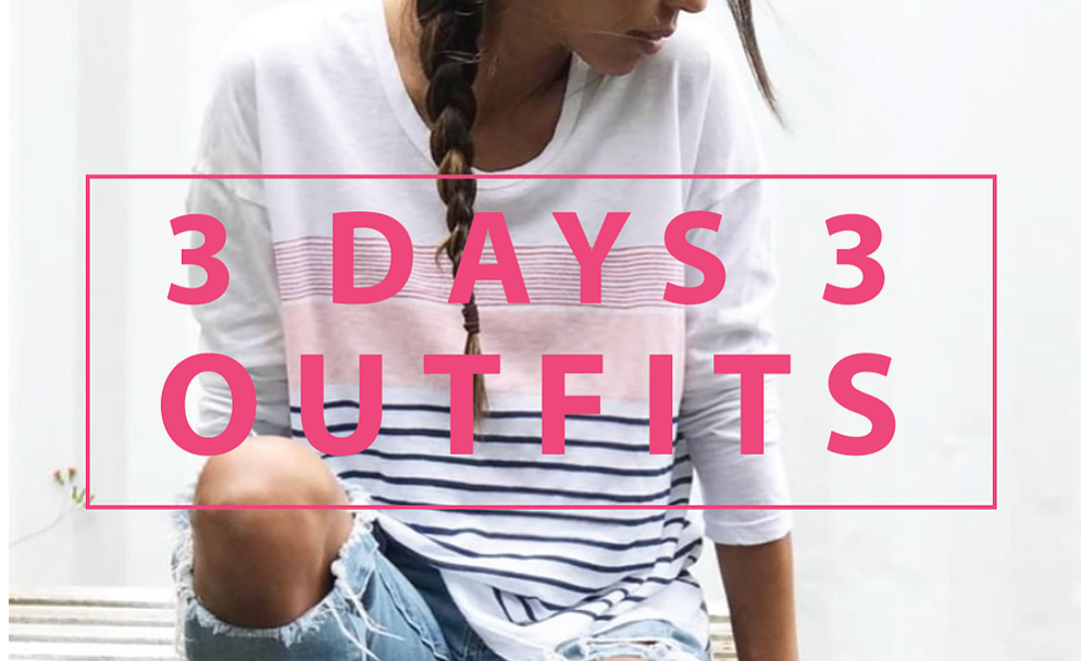 3 DAYS 3 OUTFITS